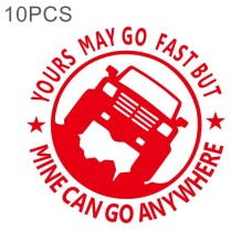 10 PCS YOURS MAY GO FAST MINE CAN GO ANYWHERE Vinyl Decal Car Stickers, Size: 15x15cm (Red)